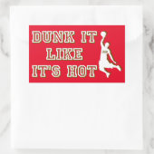Sticker Rectangulaire DUNK C'EST COMME SI C'ÉTAIT UN Basket-Ball CHAUD (Sac)