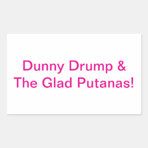 Sticker Rectangulaire Dunny Drumpf Glad Putanas Hankamer Artjunkhaus Fun
