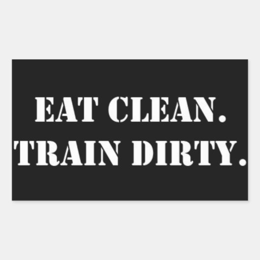 Sticker Rectangulaire Eat Clean. Train Dirty. (Devant)