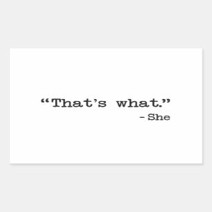 Sticker Rectangulaire Est ce ce qui elle a dit la citation
