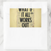 Sticker Rectangulaire Et si tout fonctionne avec la typographie de journ (Sac)