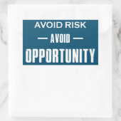 Sticker Rectangulaire Éviter les risques Éviter les opportunités (Sac)