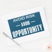 Sticker Rectangulaire Éviter les risques Éviter les opportunités (Enveloppe)