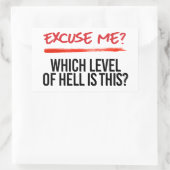 Sticker Rectangulaire Excusez-moi quel niveau c'est (Sac)