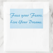 Sticker Rectangulaire Face your Fears. Live Your Dreams. (Sac)