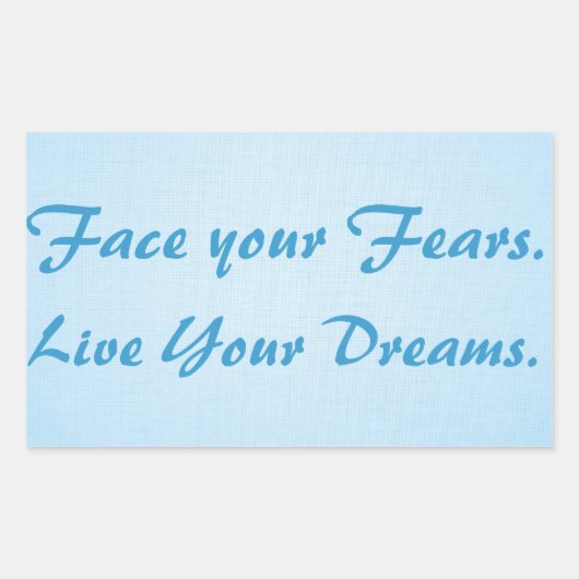 Sticker Rectangulaire Face your Fears. Live Your Dreams. (Devant)