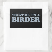 Sticker Rectangulaire Faites-moi confiance, je suis Birder (Sac)