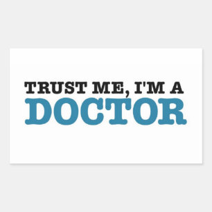 Sticker Rectangulaire Faites-moi confiance, je suis Docteur