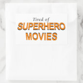 Sticker Rectangulaire Fatigué Des Films Superhero (Sac)