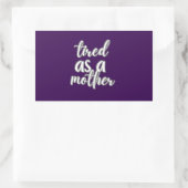 Sticker Rectangulaire fatiguée comme une mère (Sac)