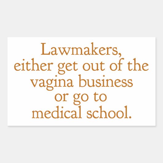 Sticker Rectangulaire Funny Texas Abortion Laws Pro Choice Political (Devant)