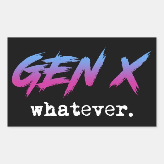 Sticker Rectangulaire Gen X - peu importe (Devant)