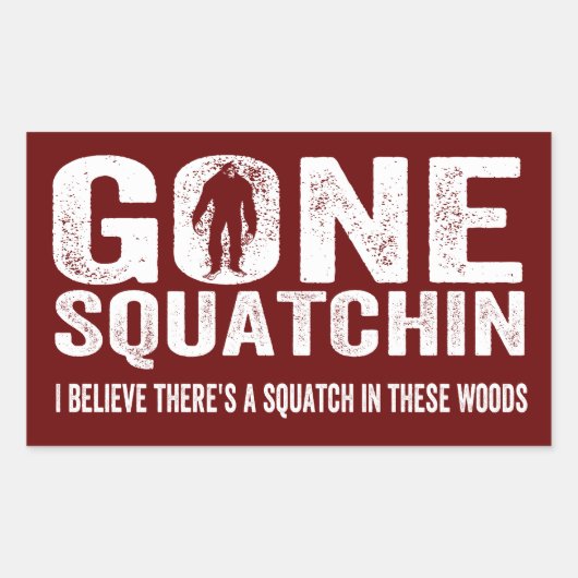 Sticker Rectangulaire Gone Squatchin (Distressed Squatin) Squatch dans c (Devant)
