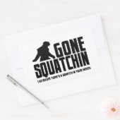 Sticker Rectangulaire Gone Squatchin - Drôle Croyant Bigfoot (Enveloppe)