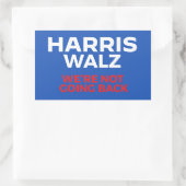 Sticker Rectangulaire Harris Walz 2024 - Nous ne rentrons pas ! (Sac)