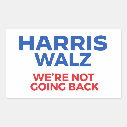 Sticker Rectangulaire Harris Walz 2024 - Nous ne rentrons pas ! (Devant)