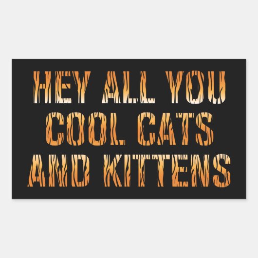 Sticker Rectangulaire Hey All You Chats Cool et chatons | Tiger (Devant)