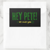Sticker Rectangulaire Hey Pete On Vous Manque. (Sac)