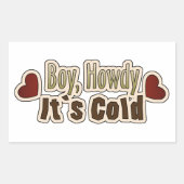 Sticker Rectangulaire Howdy It is Cold (Devant)