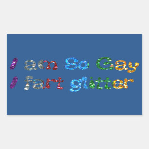 Sticker Rectangulaire Humour Gay Je suis Si Gay Je péte Paillettes