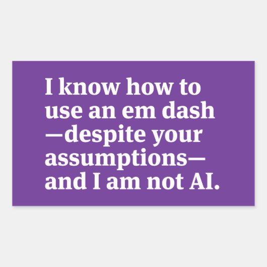 Sticker Rectangulaire I Know How to Use an Em Dash (Devant)