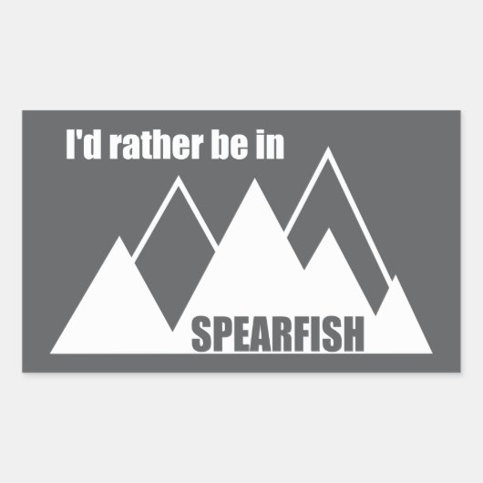 Sticker Rectangulaire I'd Rather Be In Spearfish South Dakota Mountain (Devant)