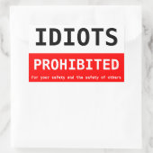 Sticker Rectangulaire idiots interdits (Sac)