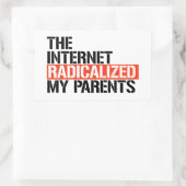 Sticker Rectangulaire Internet a radicalisé mes parents (Sac)