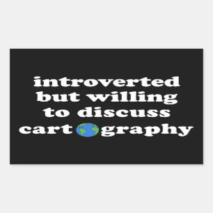 Sticker Rectangulaire Introverted Mais Prêt À Discuter De Cartographie
