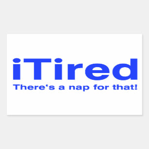 Sticker Rectangulaire iTired il y a un petit somme pour cela