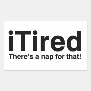 Sticker Rectangulaire iTired - Il y a une sieste pour ça