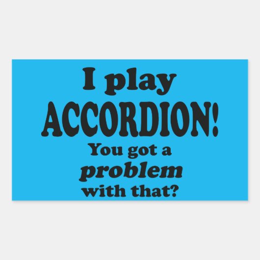 Sticker Rectangulaire J'Ai Un Problème Avec Ça, Accordion Rectangular St (Devant)