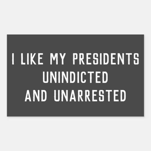 Sticker Rectangulaire J'Aime Mes Présidents Non Accusés Non Arrêtés (Devant)