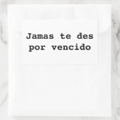Sticker Rectangulaire jamas te des por vencido (Sac)