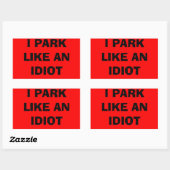 Sticker Rectangulaire Je me gare comme un bâton idiot (Feuille)