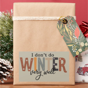 Sticker Rectangulaire Je ne passe pas très bien l'hiver Saison cosy Gel 