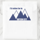 Sticker Rectangulaire Je préfère être à Bryson City Mountain (Sac)