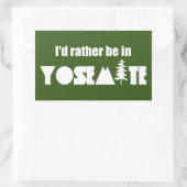 Sticker Rectangulaire Je préfère être dans le parc national de Yosemite (Sac)