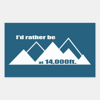 Sticker Rectangulaire Je Préférerais Être À 4 000 Pieds De Montagne