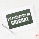 Sticker Rectangulaire Je Préférerais Être À Calgary, Alberta (Enveloppe)