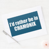 Sticker Rectangulaire Je Préférerais Être À Chamonix France (Enveloppe)