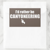 Sticker Rectangulaire Je Préférerais Être Canyoneering (Sac)