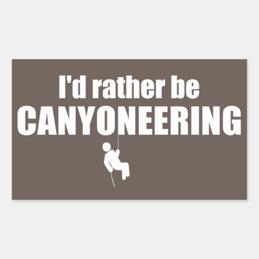 Sticker Rectangulaire Je Préférerais Être Canyoneering (Devant)