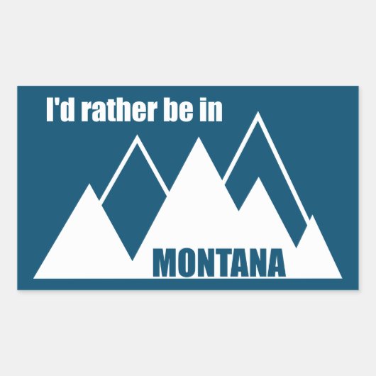 Sticker Rectangulaire Je Préférerais Être Dans Montana Mountain (Devant)