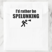 Sticker Rectangulaire Je Préférerais Être Spelunking (Sac)