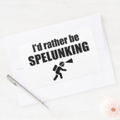 Sticker Rectangulaire Je Préférerais Être Spelunking (Enveloppe)