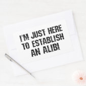 Sticker Rectangulaire Je suis juste ici pour établir un alibi (Enveloppe)