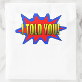 Sticker Rectangulaire Je T'Ai Dit (Sac)