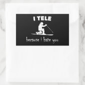 Sticker Rectangulaire Je Te Dite Parce Que Je Te Déteste (Sac)