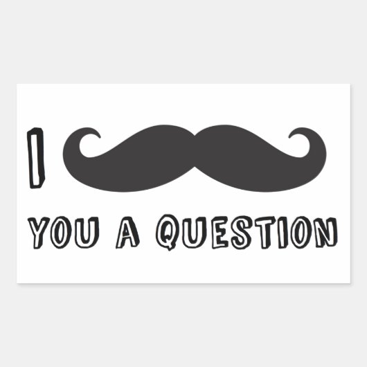 Sticker Rectangulaire Je te moustache une question (Devant)